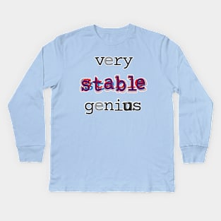 very stable genius Kids Long Sleeve T-Shirt